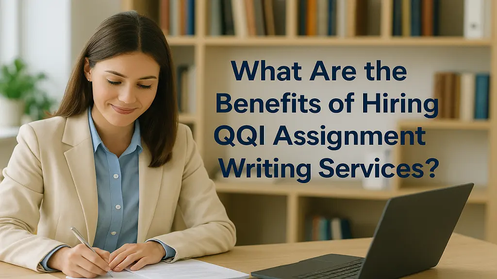 Key Benefits of Professional QQI Assignment Help